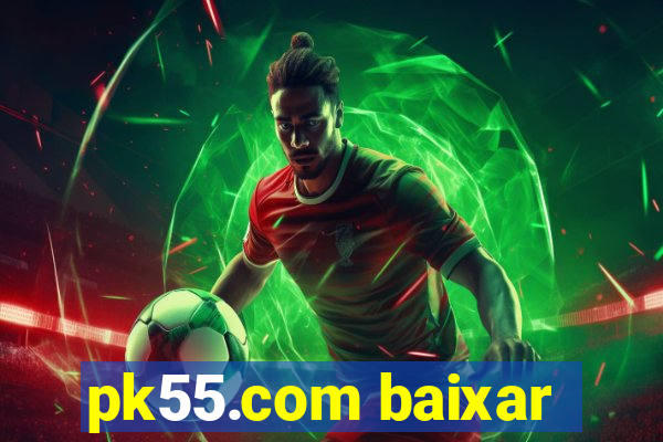 pk55.com baixar